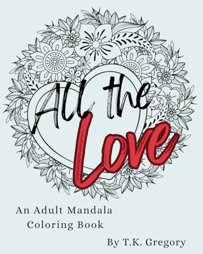 All the Love: An Adult Mandala Coloring Book von Staten House