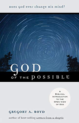 God of the Possible: A Biblical Introduction To The Open View Of God