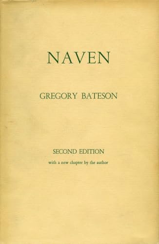 Naven: A Survey of the Problems Suggested by a Composite Picture of the Culture of a New Guinea Tribe Drawn from Three Points: A Survey of the ... Guinea Tribe Drawn from Three Points of View