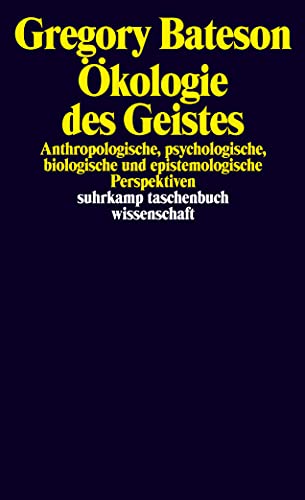 Ökologie des Geistes: Anthropologische, psychologische, biologische und epistemologische Perspektiven (suhrkamp taschenbuch wissenschaft)