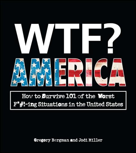 WTF? America: How to Survive 101 of the Worst F*#!-ing Situations in the United States von Adams Media Corporation