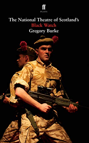 Black Watch: The National Theatre of Scottland's (Faber Drama)