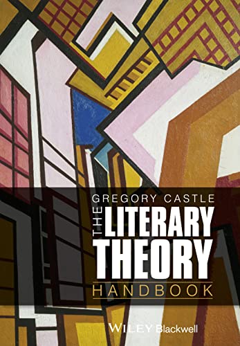 The Literary Theory Handbook (Blackwell Literature Handbooks)