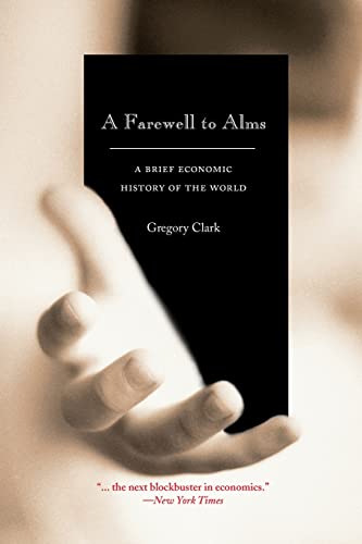 A Farewell to Alms: A Brief Economic History of the World (Princeton Economic History of the Western World) von Princeton University Press