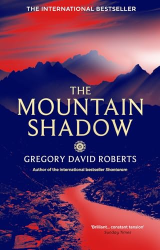 The Mountain Shadow: Gregory David Roberts The Mountain Shadow: Gregory David Roberts von Little, Brown Book Group