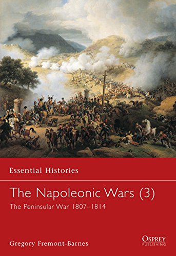 The Napoleonic Wars: The Peninsular War 1807-1814 (Essential Histories)