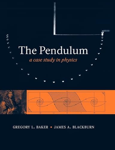 The Pendulum: A Case Study in Physics von Oxford University Press