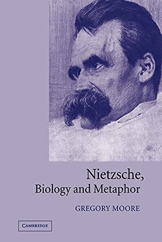 Nietzsche, Biology and Metaphor Nietzsche, Biology and Metaphor von Cambridge University Press