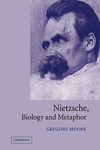 Nietzsche, Biology and Metaphor Nietzsche, Biology and Metaphor