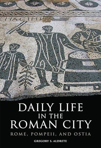 Daily Life in the Roman City: Rome, Pompeii, and Ostia von University of Oklahoma Press