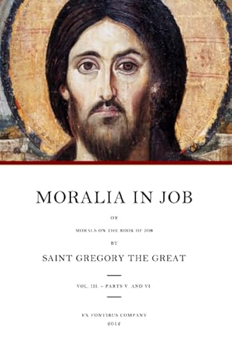 Moralia in Job: Morals on the Book of Job von CreateSpace Independent Publishing Platform