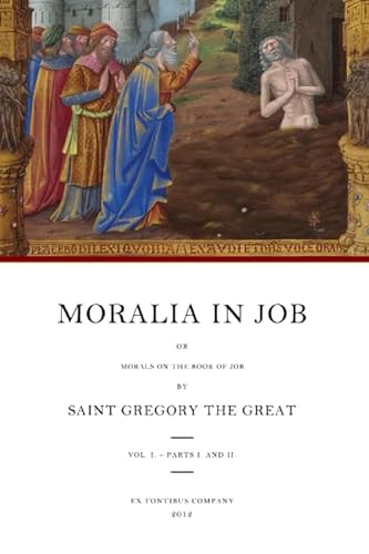 Moralia in Job: Morals on the Book of Job von CreateSpace Independent Publishing Platform