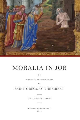 Moralia in Job: Morals on the Book of Job von CreateSpace Independent Publishing Platform