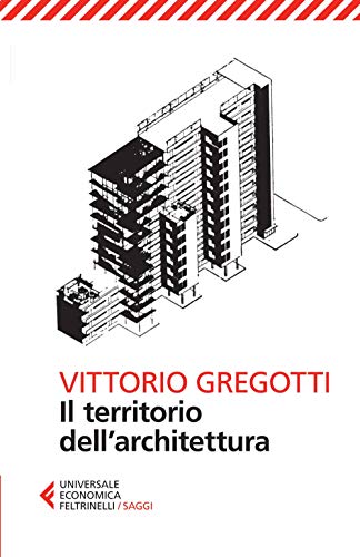 Il territorio dell'architettura (Universale economica. Saggi, Band 8480)