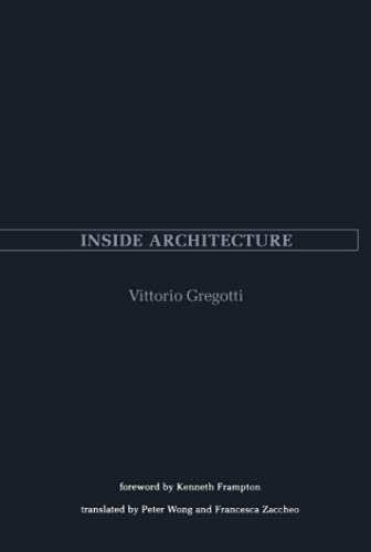 Inside Architecture (The Graham Foundation/Mit Series in Contemporary Architectural Discourse) von MIT Press