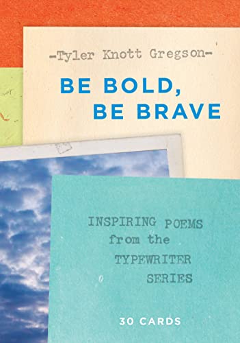 Be Bold, Be Brave: Inspiring Poems from the Typewriter Series