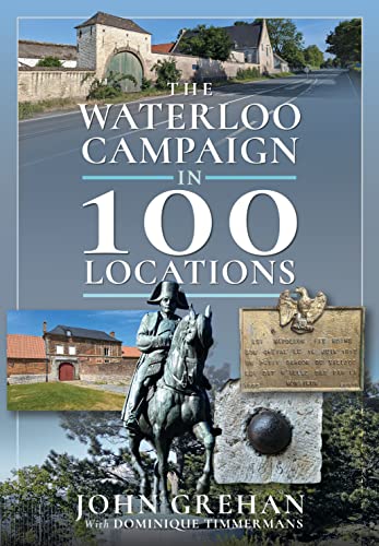 The Waterloo Campaign in 100 Locations von Frontline Books