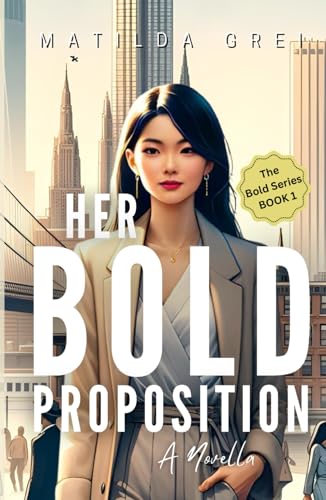 Her Bold Proposition: A Short Reads Love Story (The Bold Series, Band 1) von Thorpe-Bowker