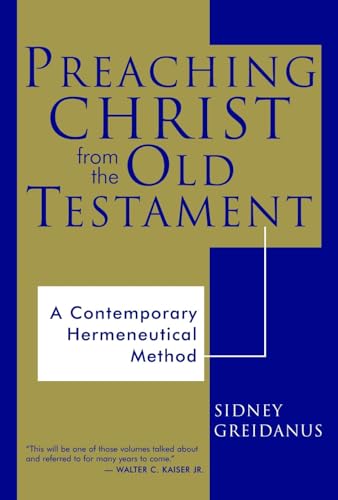 Preaching Christ from the Old Testament: A Contemporary Hermeneutical Method