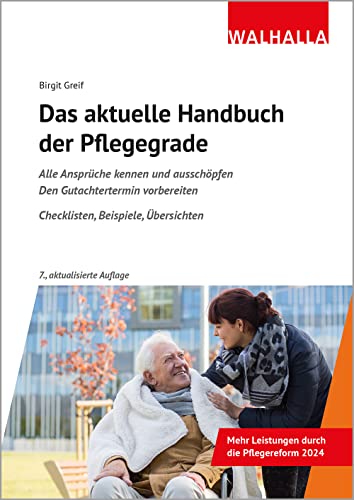 Das aktuelle Handbuch der Pflegegrade: Alle Ansprüche kennen und ausschöpfen; Den Gutachtertermin vorbereiten; Checklisten, Beispiele, Übersichten Das aktuelle Handbuch der Pflegegrade: Alle Ansprüche kennen und ausschöpfen; Den Gutachtertermin vorbereiten; Checklisten, Beispiele, Übersichten von Walhalla Fachverlag