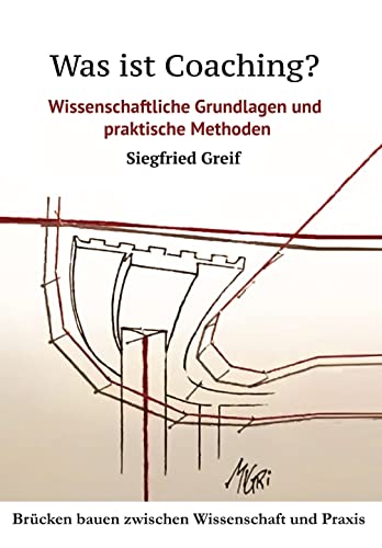 Was ist Coaching?: Wissenschaftliche Grundlagen und praktische Methoden