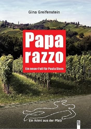 Paparazzo: Ein neuer Fall für Paula Stern. Ein Krimi aus der Pfalz