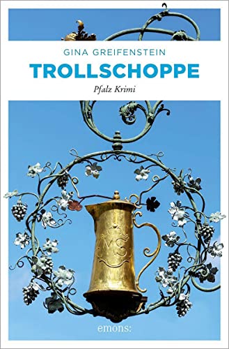 Trollschoppe: Pfalz Krimi von Emons Verlag