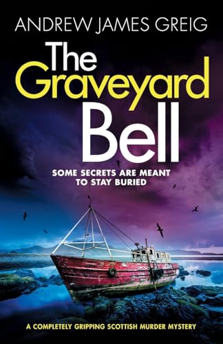 The Graveyard Bell: A completely gripping Scottish murder mystery (Private Investigator Teàrlach Paterson, Band 3)