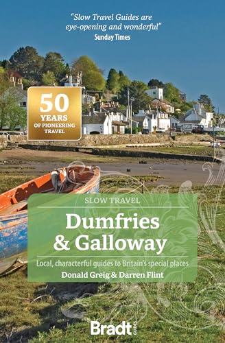 Dumfries & Galloway: Local, Characterful Guides to Britain’s Special Places (Bradt Slow Travel Guides) von Bradt Travel Guides