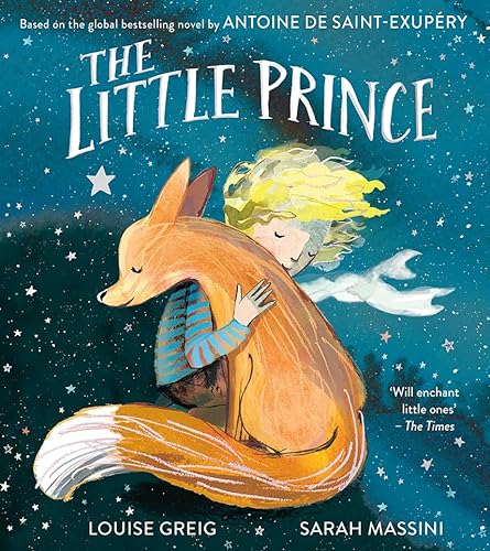 The Little Prince: A new edition of the enchanting classic fable, adapted as a children’s illustrated picture book