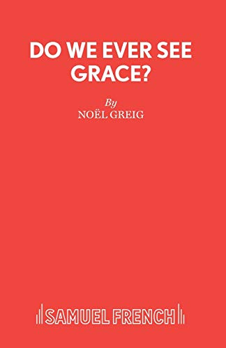 Do We Ever See Grace? - A play for young people (Acting Edition S.)