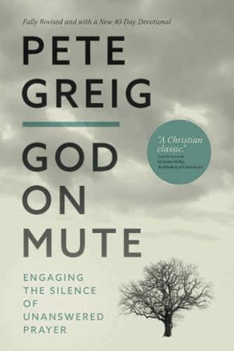 God on Mute: Engaging the Silence of Unanswered Prayer