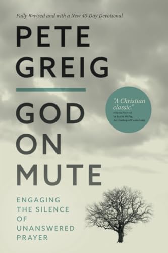 God on Mute: Engaging the Silence of Unanswered Prayer von David C Cook