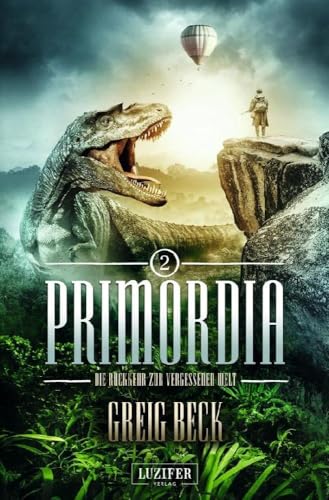 PRIMORDIA 2 - Die Rückkehr zur vergessenen Welt: Roman