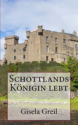 Schottlands Königin lebt von CREATESPACE