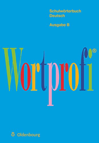 Wortprofi- Schulwörterbuch Deutsch, Ausgabe B