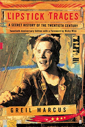 Lipstick Traces: A Secret History of the Twentieth Century: A Secret History of the Twentieth Century. Twentieth-Anniversary Edition with a Foreword by Nicky Wire von Faber & Faber