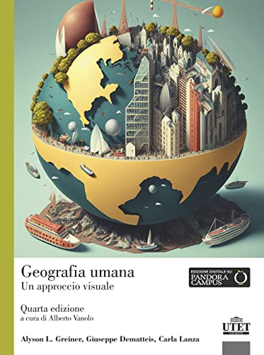 Geografia umana. Un approccio visuale von UTET Università