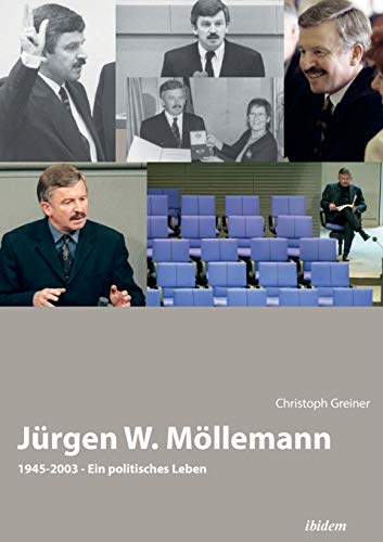 Jürgen W. Möllemann: 1945-2003. Ein politisches Leben von Ibidem Press