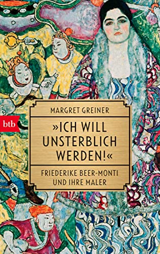 "Ich will unsterblich werden!": Friederike Beer-Monti und ihre Maler von btb