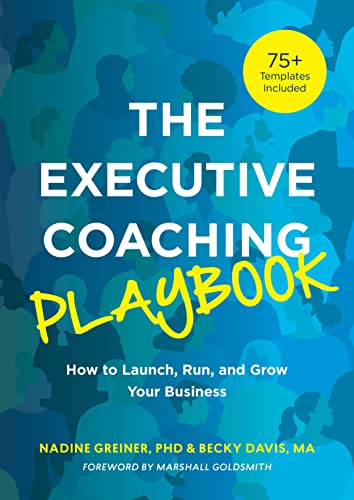 The Executive Coaching Playbook: How to Launch, Run, and Grow Your Business von Association for Talent Development