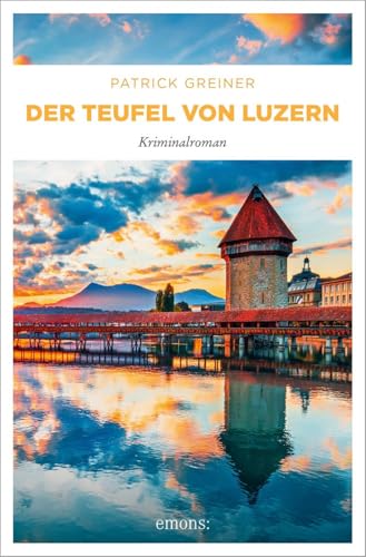 Der Teufel von Luzern: Kriminalroman von Emons Verlag