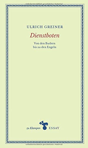 Dienstboten: Von den Butlern bis zu den Engeln (zu Klampen Essays) von zu Klampen Verlag