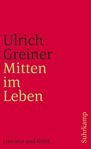 Mitten im Leben: Literatur und Kritik (suhrkamp taschenbuch)
