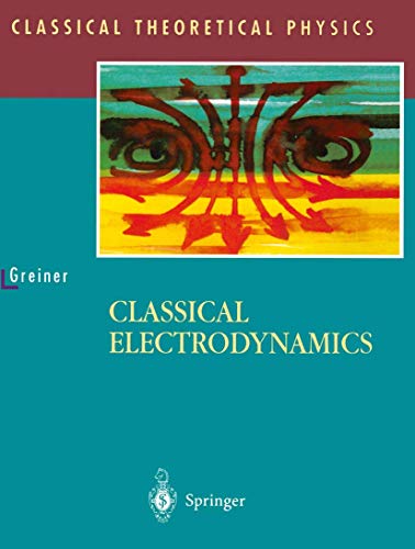 Classical Electrodynamics (Classical Theoretical Physics): Forew. by D. Allan Bromley von Springer
