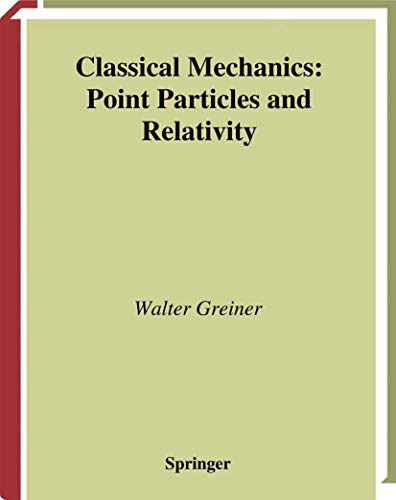 Classical Mechanics: Point Particles and Relativity (Classical Theoretical Physics)