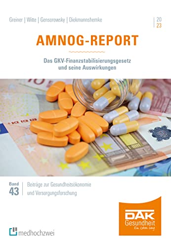 AMNOG-Report 2023: Das GKV-Finanzstabilisierungsgesetz und seine Auswirkungen (Beiträge zur Gesundheitsökonomie und Versorgungsforschung) von medhochzwei Verlag