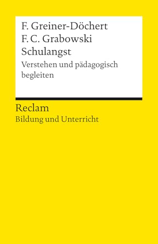 Schulangst. Verstehen und pädagogisch begleiten: Reclam Bildung und Unterricht (Reclams Universal-Bibliothek) von Reclam, Philipp, jun. GmbH, Verlag