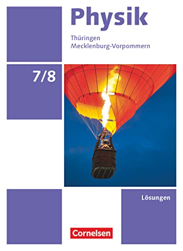 Physik - Neue Ausgabe - Thüringen/Mecklenburg-Vorpommern - 7./8. Schuljahr: Lösungen zum Schulbuch von Cornelsen Verlag