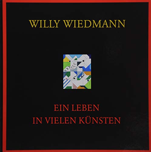 Willy Wiedmann: Ein Leben in vielen Künsten